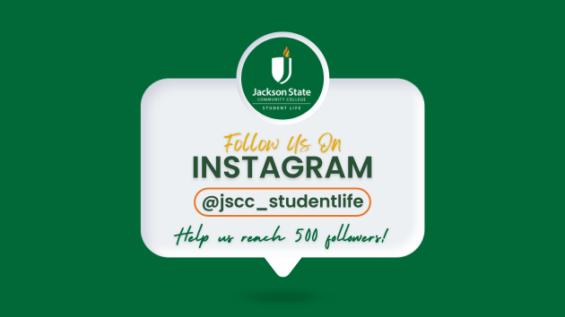 A graphic with a green background and a white text bubble that says to follow JSCC Student Life on Instagram to help reach 500 followers. The account handle is @jscc_studentlife.
